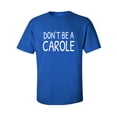 thumbnail image 1 of Don't ba a Carole Adult Short Sleeve T-shirt, 1 of 4