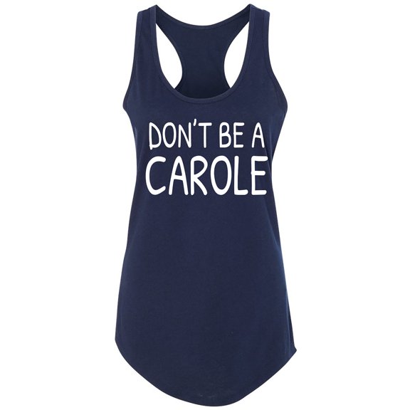 Don't ba a Carole Racerback Tank