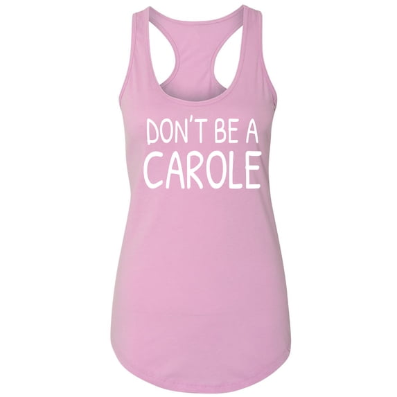 Don't ba a Carole Racerback Tank
