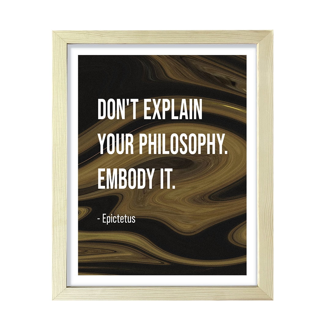Embody Quote Don't explain your philosophy. Embody it - Epictetus, 11 x 14 Wooden ...