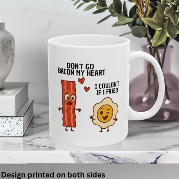 Don't go Bacon my hearoffee Mug, Humorous Gift Bacon Lovers, Tea Mug, Bacon and Egg Design, Birthday Gift.