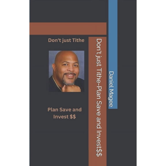 Don't just Tithe-Plan Save and Invest$$, (Paperback)