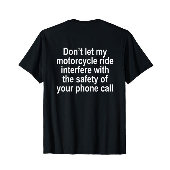 Don't let my Motorcycle Ride Interfere Funny T Shirt Back Print