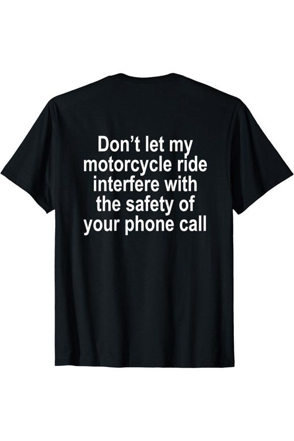 Don't let my Motorcycle Ride Interfere Funny T Shirt