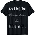 thumbnail image 1 of Don't let the Customer Service Voice fool you... T-Shirt, 1 of 3
