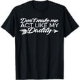 thumbnail image 1 of Don't make me act like my Daddy Funny Father's Day T-Shirt, 1 of 3