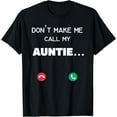 thumbnail image 1 of Don't make me call my Auntie T-Shirt100% cotton, 1 of 5
