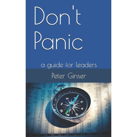 Don't panic: a guide for leaders, (Paperback)