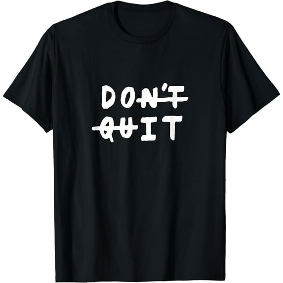 Don't quit (do it) Gym Fitness Motivation Tee Slogan Quote T-Shirt