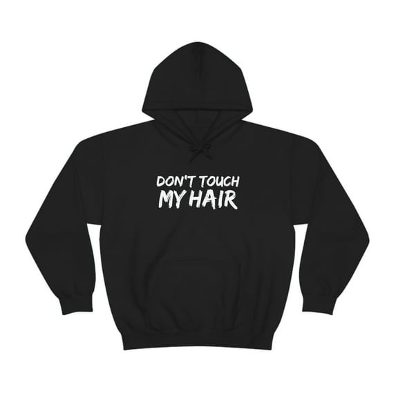 Don't touch my hair Unisex Hoodie S-5XL Natural hair Pride Black Girl Pride