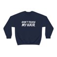 thumbnail image 1 of Don't touch my hair Unisex Sweatshirt S-3XL Natural hair Black Girl Pride, 1 of 5