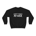 thumbnail image 1 of Don't touch my hair Unisex Sweatshirt S-3XL Natural hair Black Girl Pride, 1 of 5