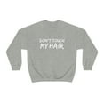 thumbnail image 1 of Don't touch my hair Unisex Sweatshirt S-3XL Natural hair Black Girl Pride, 1 of 5