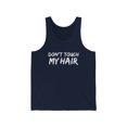 thumbnail image 1 of Don't touch my hair Unisex Tank Top, XS-2XL Natural hair Black Girl Pride, 1 of 2