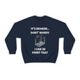 thumbnail image 1 of Don't worry I can 3d print that, 3D Printer hobbies maker - Unisex Heavy Blend Crewneck Sweatshirt, 1 of 9