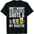 thumbnail image 1 of Don't worry I've had both my shots and booster Funny Drinks T-Shirt, 1 of 4