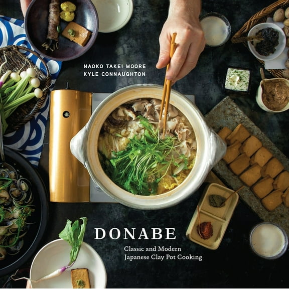 Donabe: Classic and Modern Japanese Clay Pot Cooking [A One-Pot Cookbook], (Hardcover)
