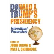 Donald J. Trump's Presidency: International Perspectives (Paperback)