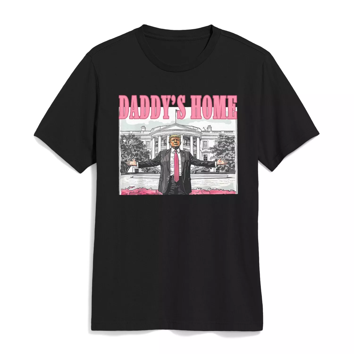 Donald Trump 2024 Daddy's Home Tee Take America Back Trump Pink 2024 T