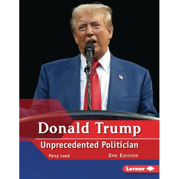 Gateway Biographies Donald Trump, 2nd Edition: Unprecedented Politician, (Hardcover)