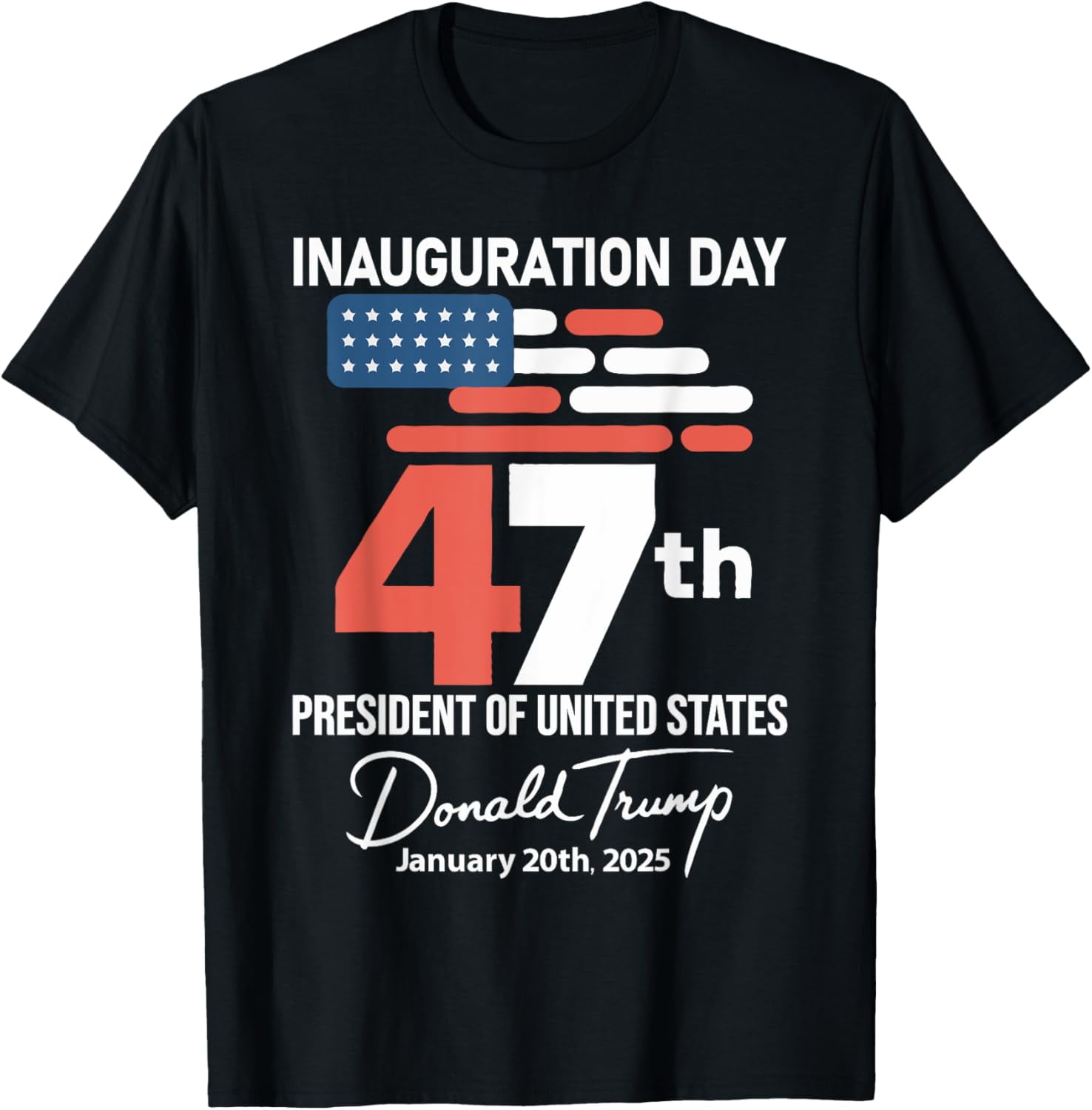 Donald Trump 47th Of The US President Inauguration Day 2025 TShirt