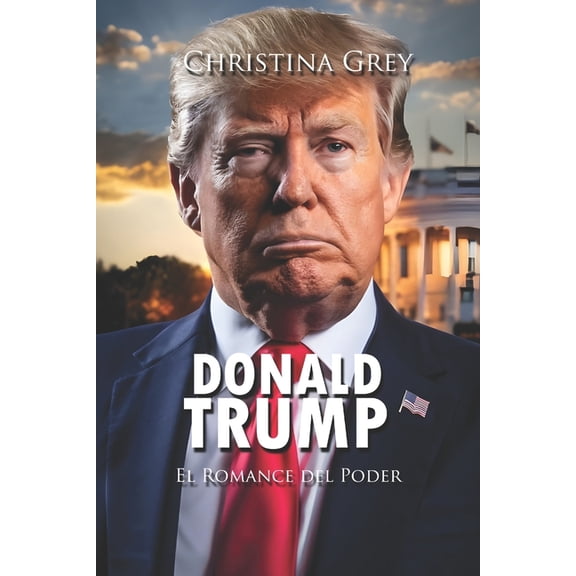 Donald Trump: El Romance del Poder, (Paperback)