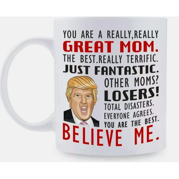 Donald Trump Great Mom Funny Coffee Mug Great Gift For Mothers Day Cup 11Oz