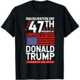 Donald Trump Inauguration Day 2025 47th USA President TShirt