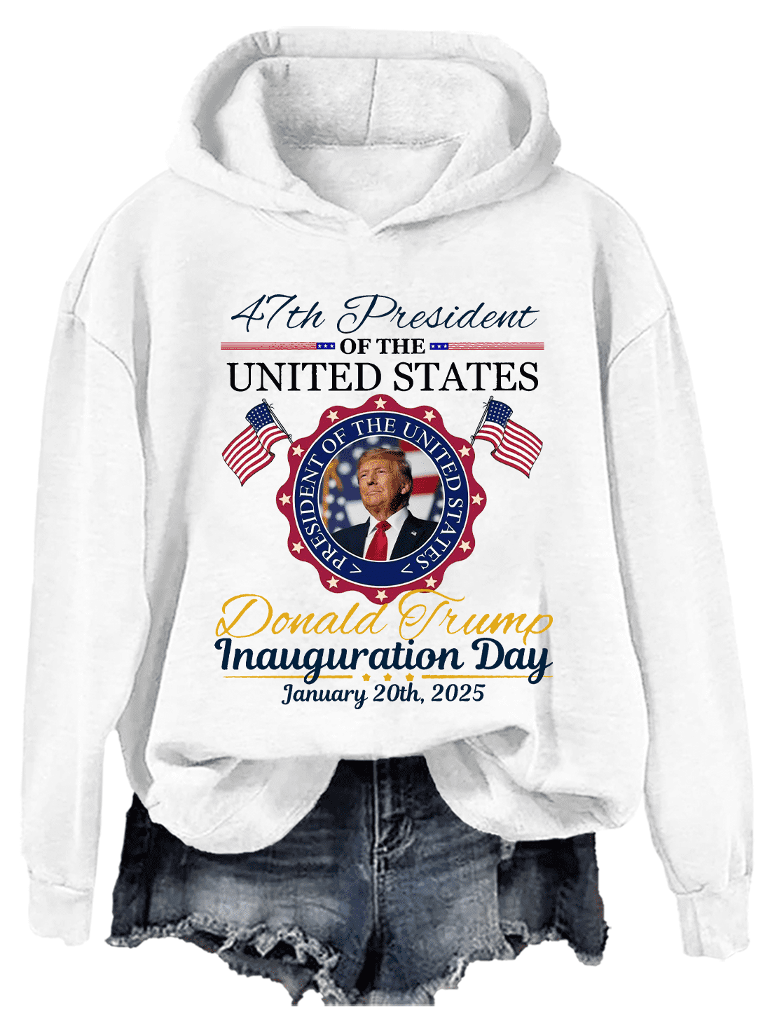 Donald Trump Inauguration Day 2025 Hoodie, 47th US President