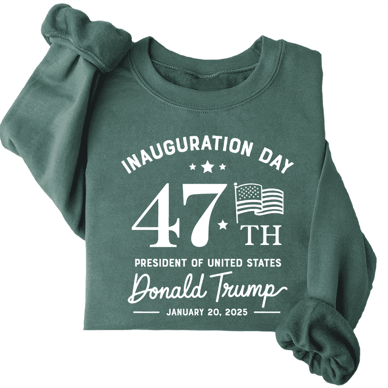 Donald Trump Inauguration Day 2025 Sweatshirt, 47th US President