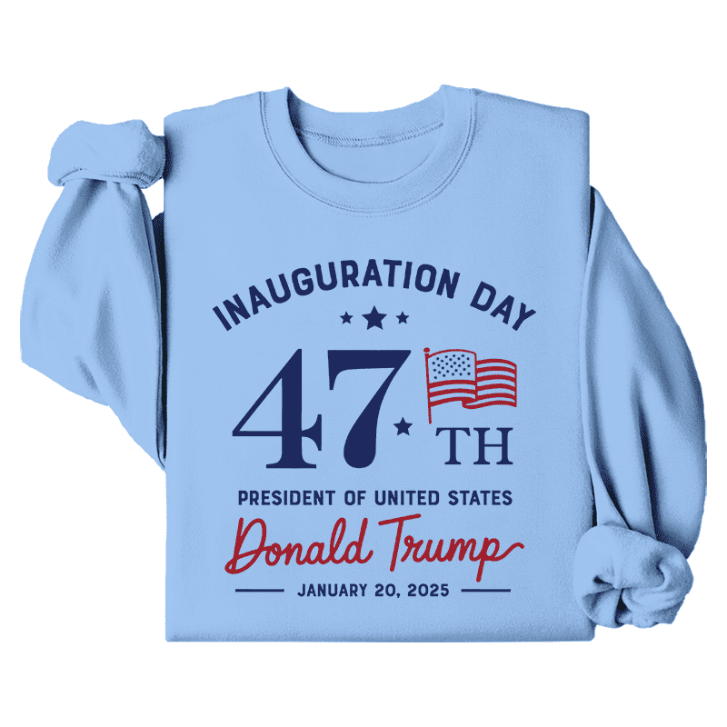 Donald Trump Inauguration Day 2025 Sweatshirt, 47th US President