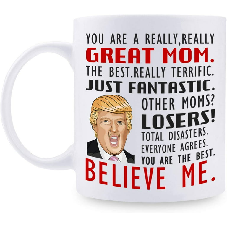 Funny Trump Mom Coffee Mug President Donald Trump Themed Gag Gift