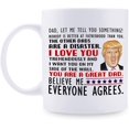 thumbnail image 1 of Donald Trump Mug, You Are A Great Dad- Gifts for Dad from Daughter/Son/Wife, Coffee Mug Novelty Prank Gift for Daddy on Father’s Day/Birthday/Christmas 11 Oz, 1 of 2