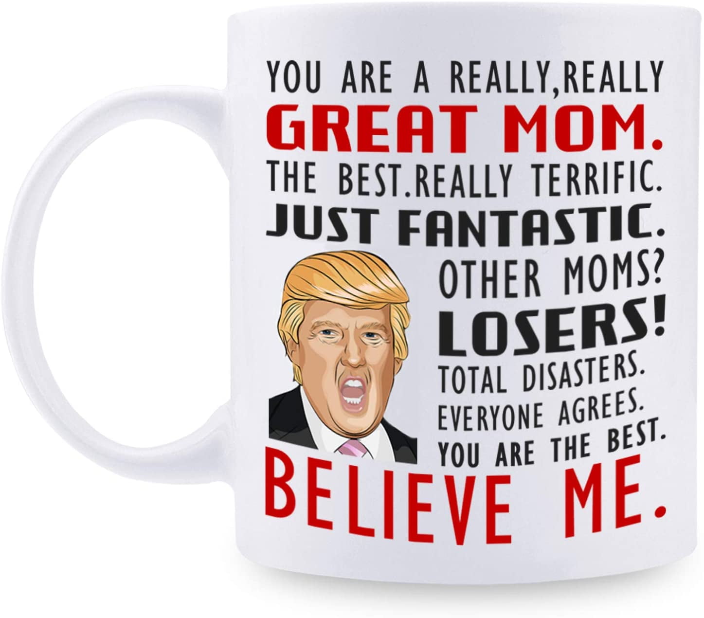 https://i5.walmartimages.com/seo/Donald-Trump-Mug-You-are-A-Really-Great-Mom-Gifts-for-Mom-from-Daughter-Son-Husband-Coffee-Mug-Novelty-Prank-Gift-for-Mommy-on-Mother-s-Day-Birthday_50584f91-a92f-40ef-a250-91dbd7dabe15.c6669cbb07f61d94620d4cd9d9b5e6b2.jpeg