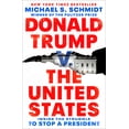 thumbnail image 1 of Donald Trump V. the United States: Inside the Struggle to Stop a President (Hardcover) by Michael S Schmidt, 1 of 1