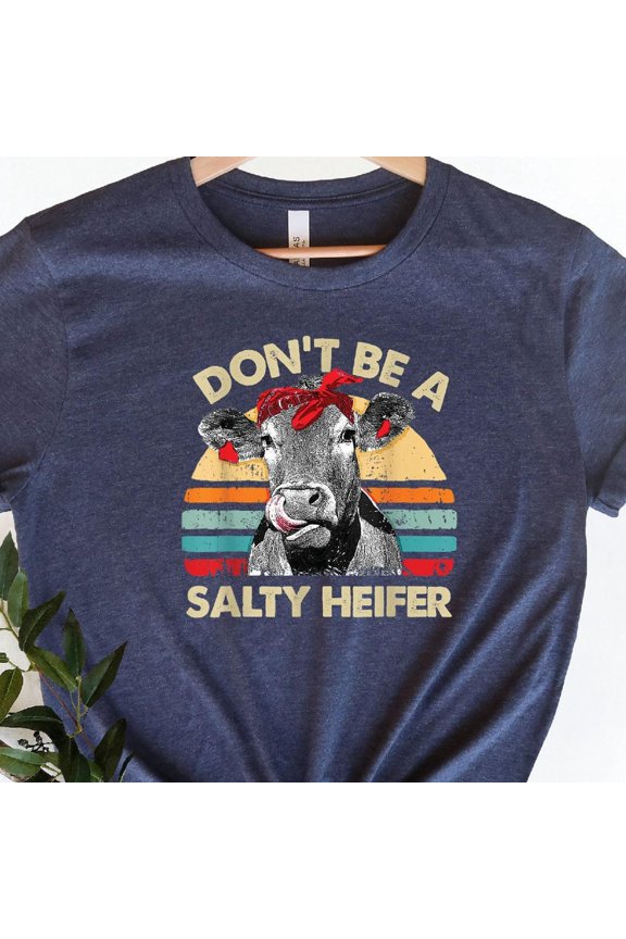 Donamp39t Be A Salty Heifer Shirt Sassy Cow Shirt Funny Farm TShirt Cow Lover Shirt Cow Lo