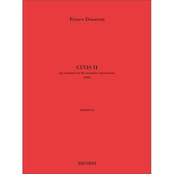 Donatoni, Franco: CINIS II, PER CLARINETTO BASSO IN SIB, MARIMBA / E PERCUSSIONE / Ricordi / 2001