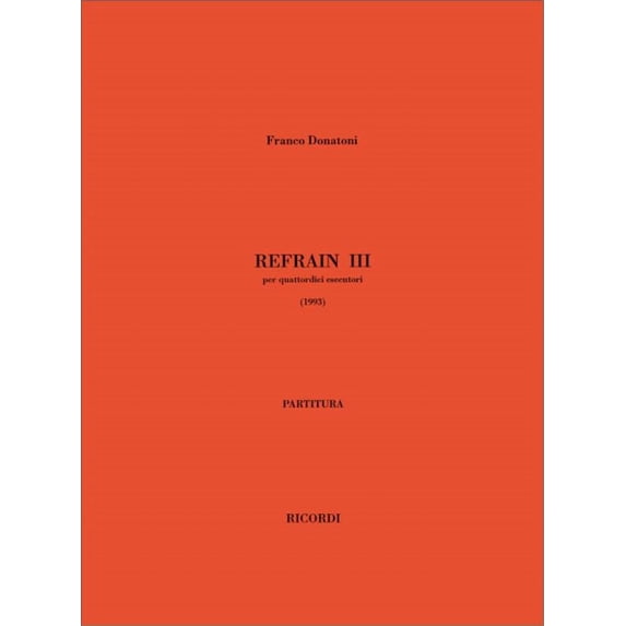 Donatoni, Franco: REFRAIN III, PER QUATTORDICI ESECUTORI (1993) / Ricordi / 2002