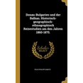 thumbnail image 1 of Donau-Bulgarien und der Balkan. Historisch-geographisch-ethnographisch Reisestudien am den Jahren 1860-1875. German Edition Hardcover 0353668605 9780353668607 Felix Philipp Kanitz, 1 of 1