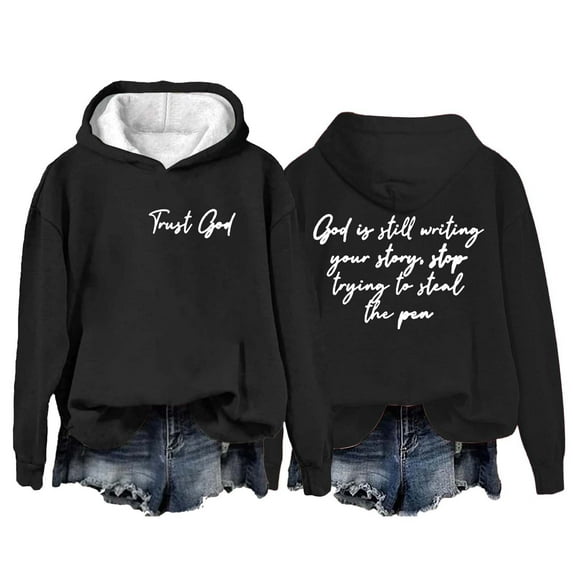 DondPO Essentials Hoodie Hoodies for Women Women's Trust God God Is Still Writing Your Story Print Casual Hooded Graphic Hoodies Sweatshirt for Women Black S