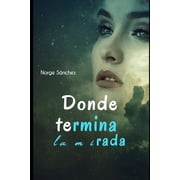 Donde termina la mirada Paperback