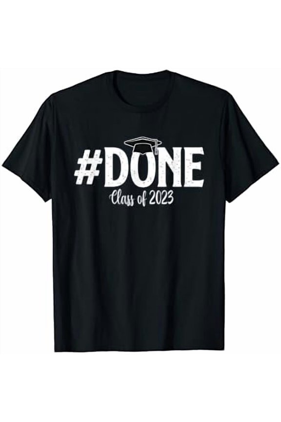 Done Class Of 2023 - Senior High College Graduation Graduate T-Shirt