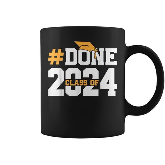 Done Class Of 2024 Graduation Graduate Senior High School Coffee Mugs