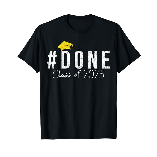 Done Class Of 2025 Graduation Senior 2025 Class For Him Her TShirt