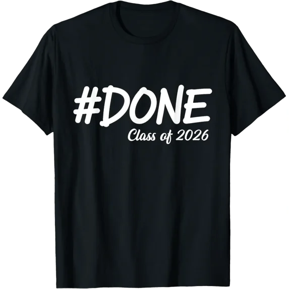Done Class Of 2026 Senior Graduation 2026 Last Day Of School T-Shirt All Size S-5Xl