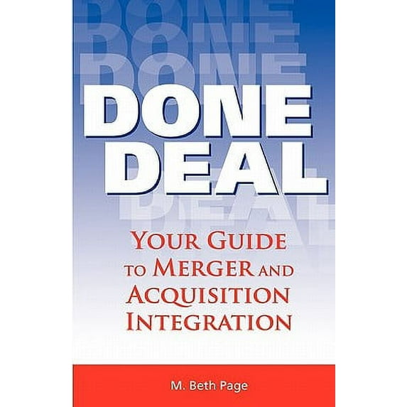 Done Deal : Your Guide to Merger and Acquisition Integration