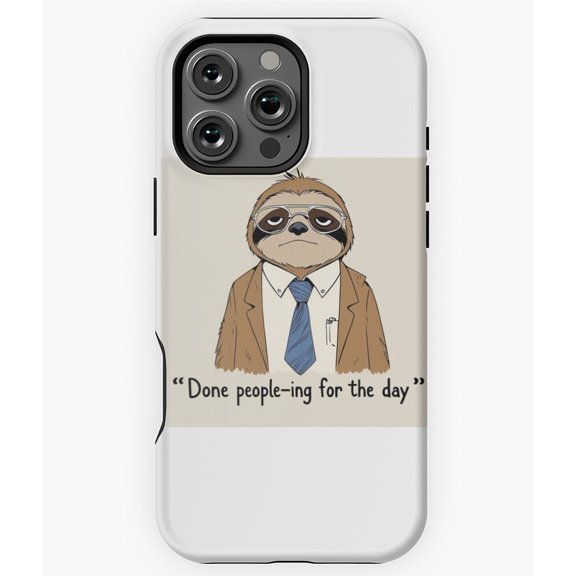 Done Peopling For The Day Sloth Phone Case for iPhone 16 15 14 13 12 11 Pro Max