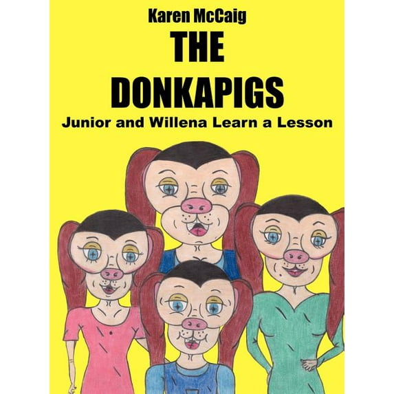 The Donkapigs: Junior and Willena Learn a Lesson, (Paperback)