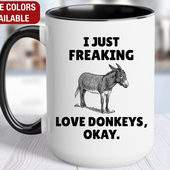 Donkey Mug, I Just Freaking Love Donkeys, Donkey Coffee Cup