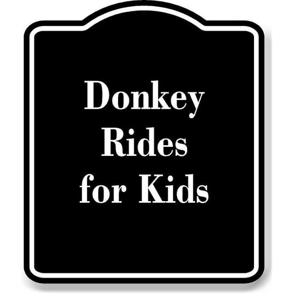Donkey Rides for Kids Aluminum Composite Sign 15''x18''